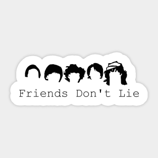 Friends Dont Lie Sticker